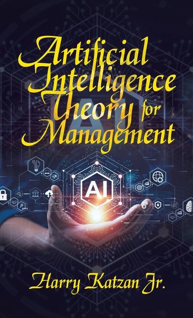 Knjiga Artificial Intelligence Theory For Management Harry Katzan Jr.