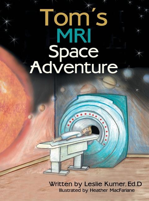 Kniha Tom's MRI Space Adventure Heather Macfarlane