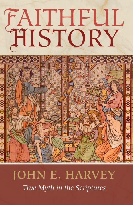 Knjiga Faithful History John E. Harvey