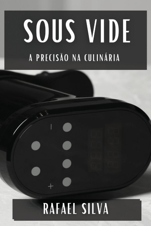 Knjiga Sous Vide Rafael Silva