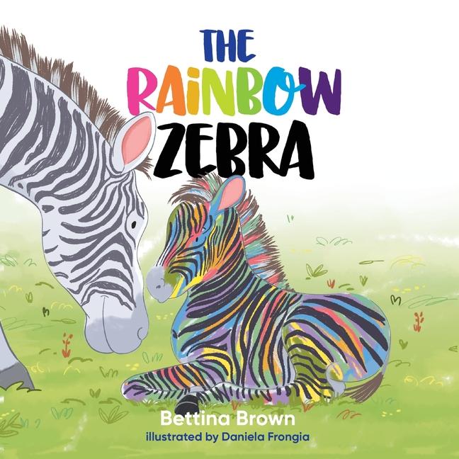 Knjiga The Rainbow Zebra Bettina Brown