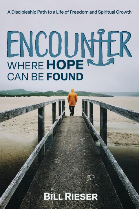 Book Encounter Where Hope Can Be Found Bill Rieser