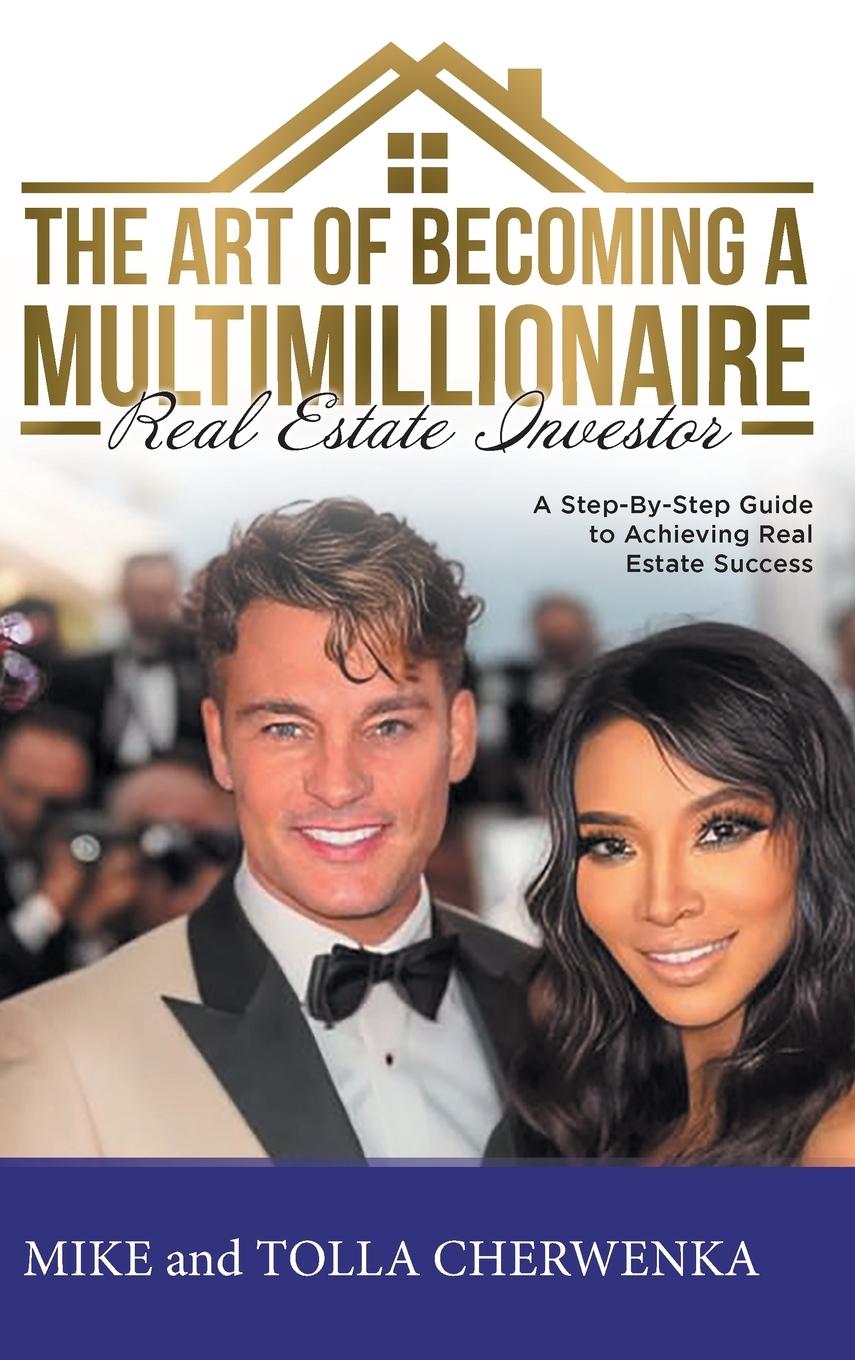 Könyv The Art of Becoming a Multimillionaire Real Estate Investor 