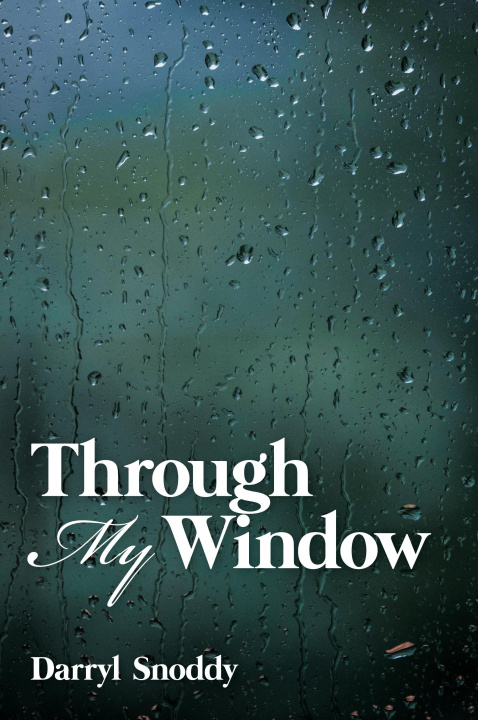 Knjiga Through My Window Darryl Snoddy Snoddy