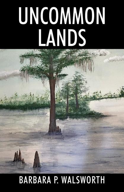 Книга Uncommon Lands Barbara P. Walsworth