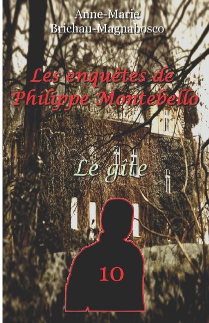 Knjiga Les enqu?tes de Philippe Montebello 10: Le gîte Anne-Marie Brichau-Magnabosco