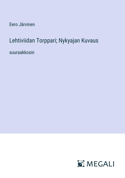 Knjiga Lehtiviidan Torppari; Nykyajan Kuvaus Eero Järvinen