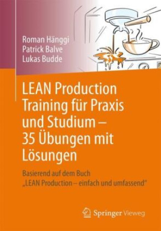 Carte LEAN Production Training für Praxis und Studium - 31 Übungen mit Lösungen Patrick Balve