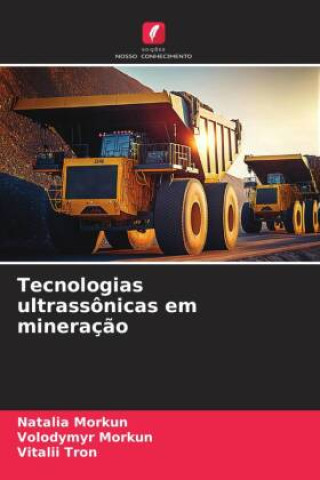 Knjiga Tecnologias ultrassônicas em mineraç?o Volodymyr Morkun