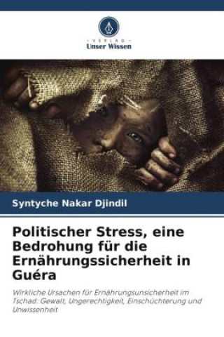 Книга Politischer Stress, eine Bedrohung für die Ernährungssicherheit in Guéra 
