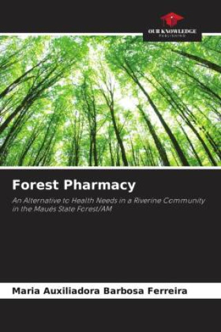 Knjiga Forest Pharmacy Maria Auxiliadora Barbosa Ferreira