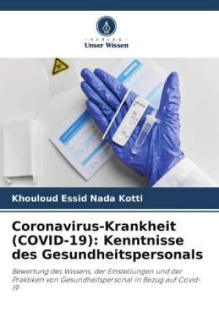 Könyv Coronavirus-Krankheit (COVID-19): Kenntnisse des Gesundheitspersonals 