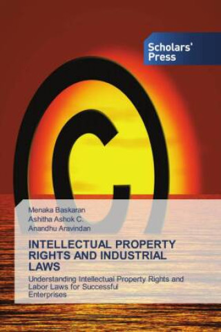 Knjiga INTELLECTUAL PROPERTY RIGHTS AND INDUSTRIAL LAWS Ashitha Ashok C.