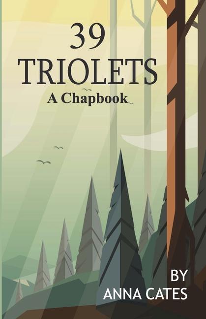 Book 39 Triolets Anna Cates Cates