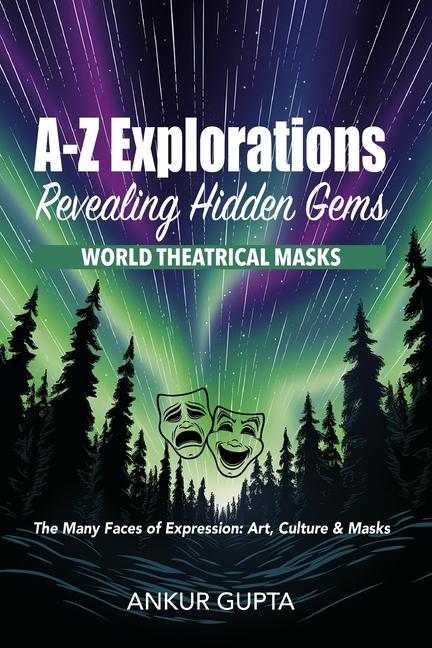 Carte World Theatrical Masks: The Many Faces of Expression: Art, Culture & Masks 