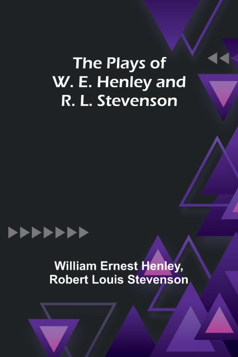 Kniha The Plays of W. E. Henley and R. L. Stevenson Robert Stevenson