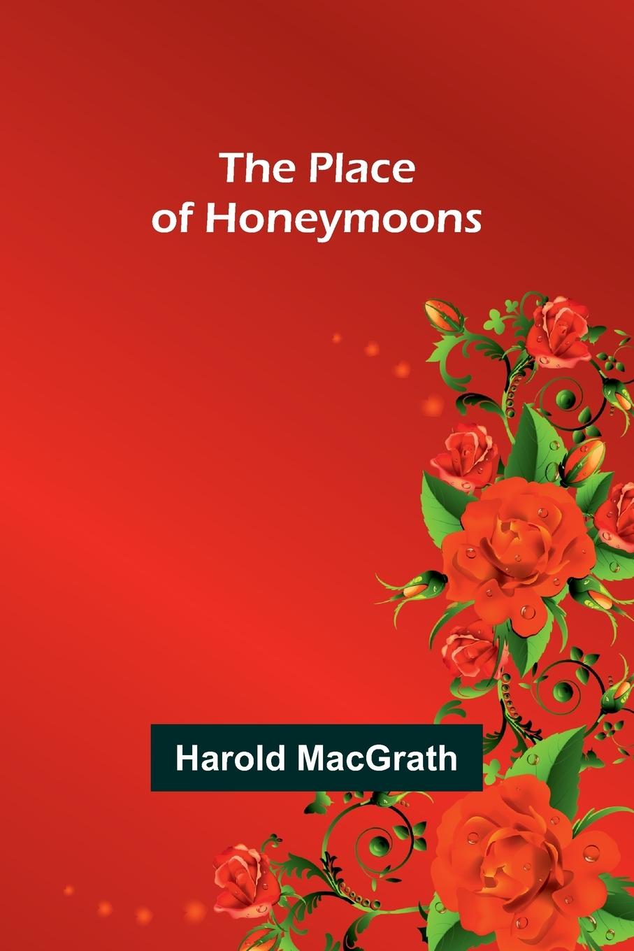 Knjiga The Place of Honeymoons Harold MacGrath