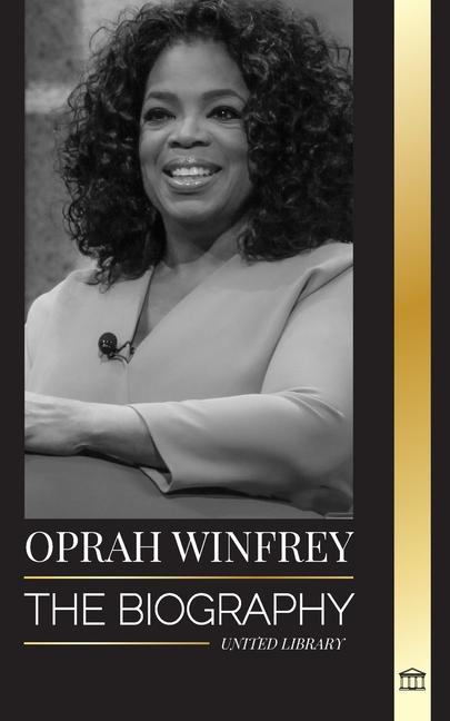 Könyv Oprah Winfrey: The Biography of an American talk show host with Purpose and Resilience, and her Healing Conversations 
