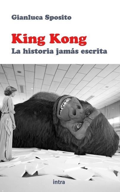 Kniha King Kong: La historia jamás escrita 
