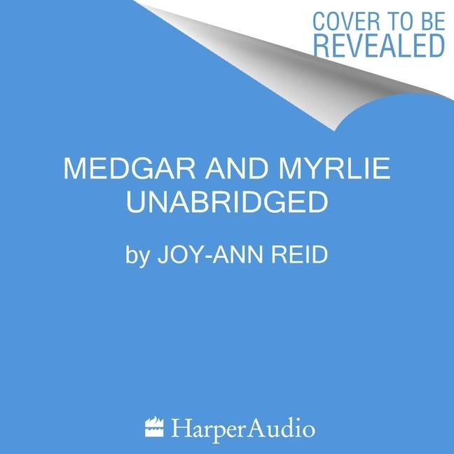 Digital Medgar and Myrlie: Medgar Evers and the Love Story That Awakened America 