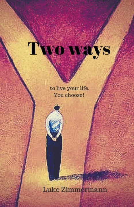 Knjiga Two Ways Luke Zimmermann