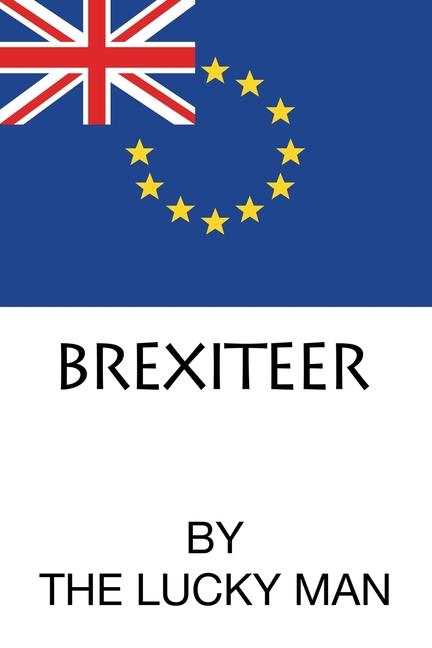 Knjiga Brexiteer The Lucky Man