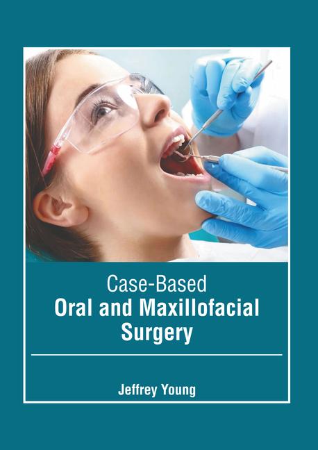 Knjiga Case-Based Oral and Maxillofacial Surgery 