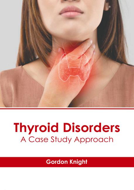 Knjiga Thyroid Disorders: A Case Study Approach 