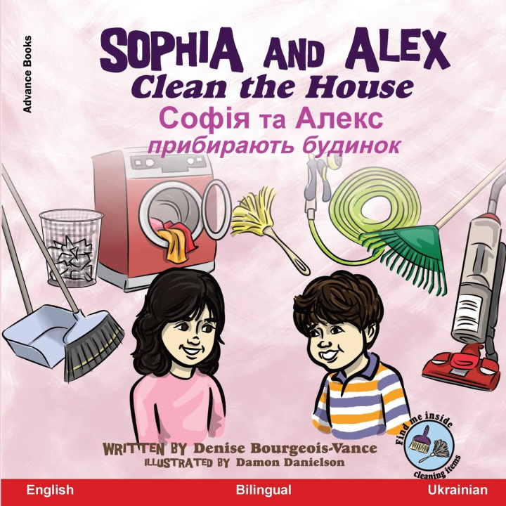 Knjiga Sophia and Alex Clean the House Denise Bourgeois-Vance