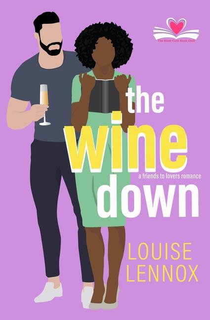 Knjiga The Wine Down: A Friends to Lovers Romance Louise Lennox