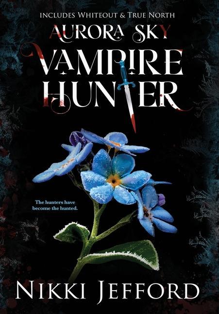 Βιβλίο Aurora Sky Vampire Hunter, Duo 3 (Whiteout & True North) Nikki Jefford