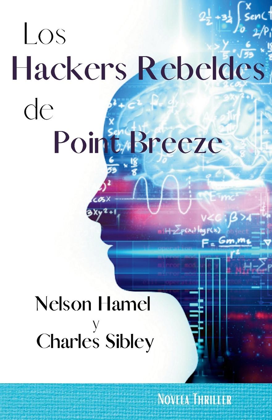 Kniha Los Hackers Rebeldes de Point Breeze Charles Sibley