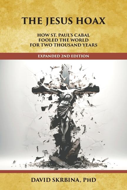 Book The Jesus Hoax: How St. Paul's Cabal Fooled the World for Two Thousand Years 