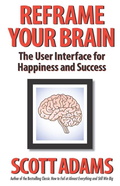 Könyv Reframe Your Brain: The User Interface for Happiness and Success Joshua Lisec