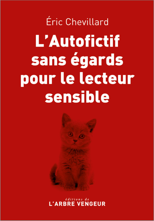 Knjiga L'autofictif sans égards pour le lecteur sensible Eric CHEVILLARD