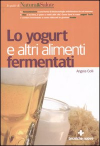 Könyv yogurt e altri alimenti fermentati Angela Colli
