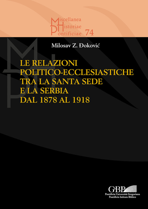 Könyv relazioni politico-ecclesiastiche tra la Santa Sede e la Serbia dal 1878 al 1918 Milosav Z. Dokovic