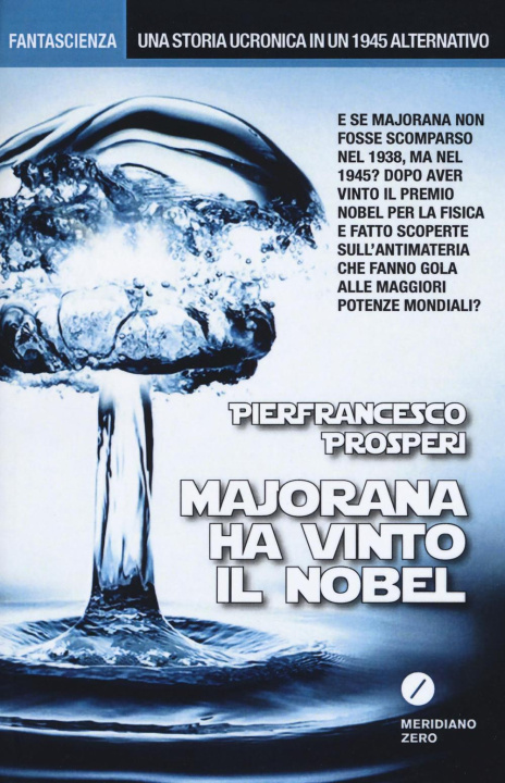 Kniha Majorana ha vinto il Nobel Pierfrancesco Prosperi
