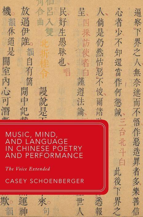 Книга Music, Mind, and Language in Chinese Poetry and Performance The Voice Extended (Hardback) 