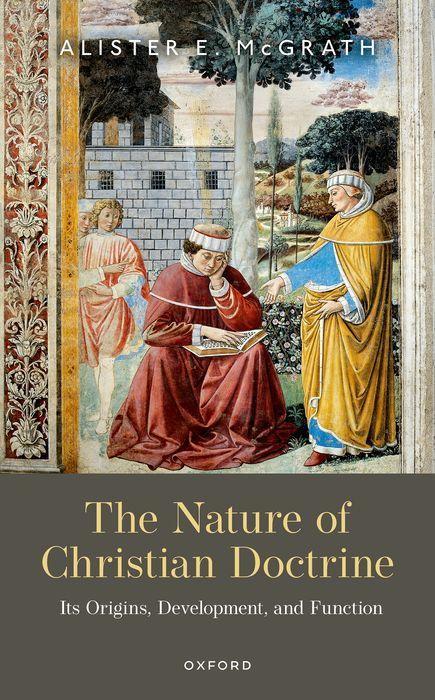 Buch The Nature of Christian Doctrine Its Origins, Development, and Function (Hardback) McGrath