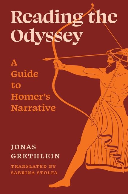 Книга Reading the Odyssey – A Guide to Homer′s Narrative Jonas Grethlein