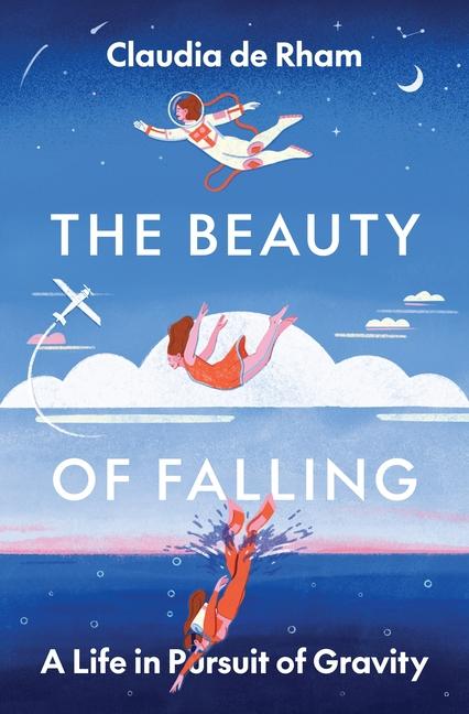 Buch The Beauty of Falling – A Life in Pursuit of Gravity Claudia De Rham