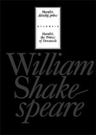 Kniha Hamlet, dánský princ / Hamlet, the Prince of Denmark William Shakespeare