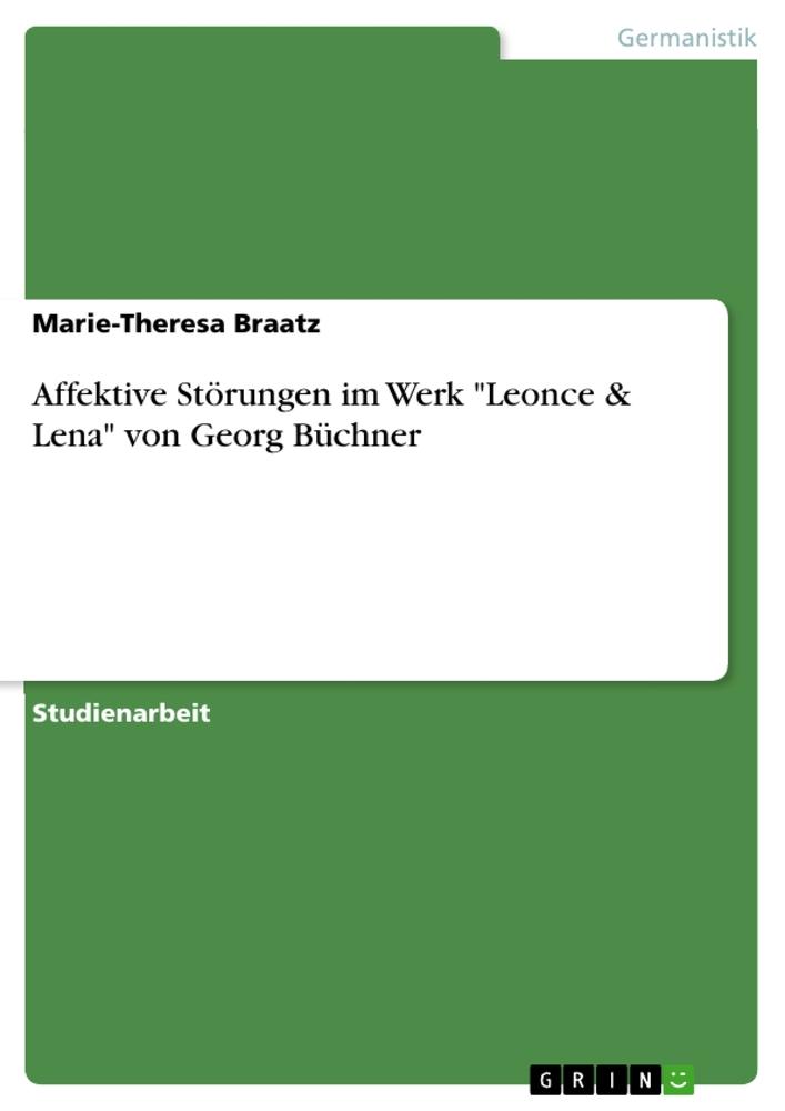 Carte Affektive Störungen im Werk "Leonce & Lena" von Georg Büchner 