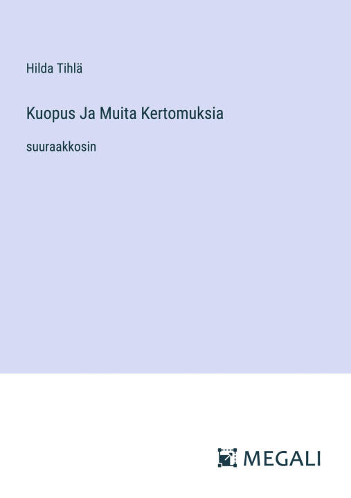 Knjiga Kuopus Ja Muita Kertomuksia Hilda Tihlä