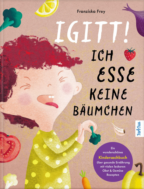 Kniha Igitt - Ich esse keine Bäumchen FarbFux Kinderbuchverlag