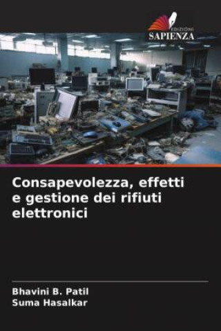 Book Consapevolezza, effetti e gestione dei rifiuti elettronici Suma Hasalkar