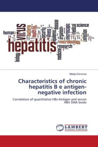 Könyv Characteristics of chronic hepatitis B e antigen-negative infection 