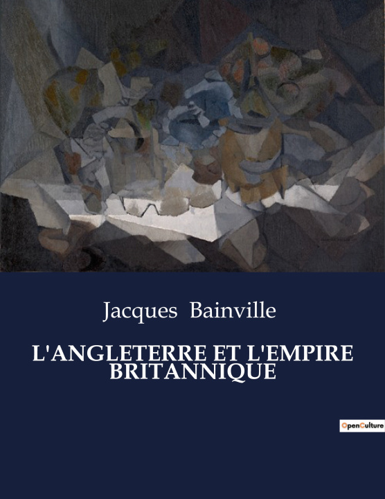 Book L'ANGLETERRE ET L'EMPIRE BRITANNIQUE Jacques Bainville