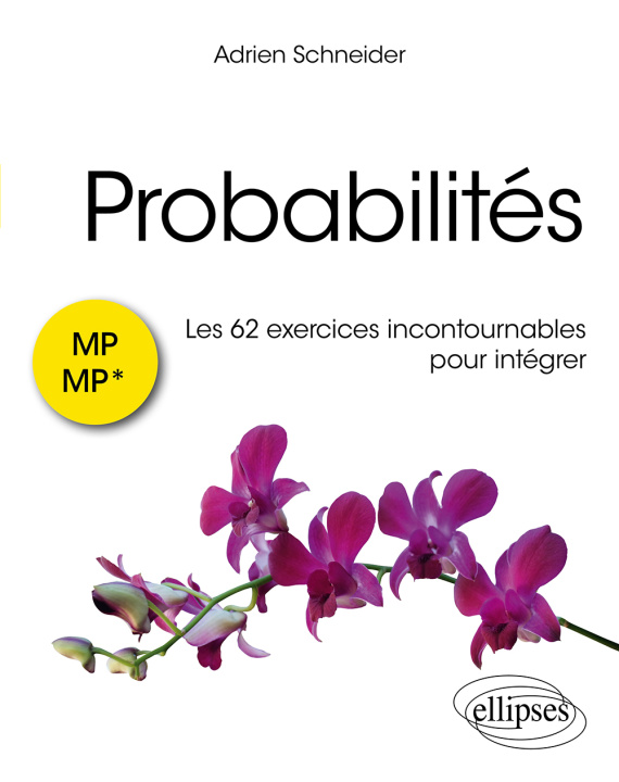 Kniha Probabilités : les 62 exercices incontournables pour intégrer - MP/MP* Schneider